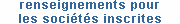 Renseignements pour les socits inscrites